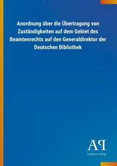 Anordnung über die Übertragung von Zuständigkeiten auf dem Gebiet des Beamtenrechts auf den Generaldirektor der Deutschen Bibliothek