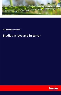 Studies in love and in terror - Lowndes, Marie Belloc