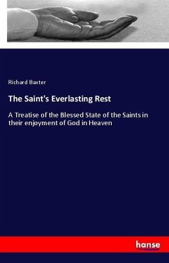 The Saint's Everlasting Rest - Baxter, Richard