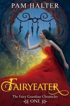 Fairyeater: The Fairy Guardian Chronicles, One - Halter, Pam