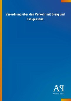 Verordnung über den Verkehr mit Essig und Essigessenz - Antiphon Verlag