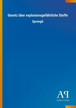 Gesetz über explosionsgefährliche Stoffe - Antiphon Verlag