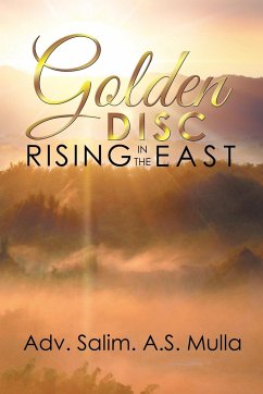 Golden Disc Rising in the East - Mulla, Adv. Salim. A. S.