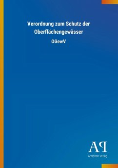 Verordnung zum Schutz der Oberflächengewässer - Antiphon Verlag