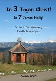 In 3 Tagen Christ! In 7 Jahren Heilig! (eBook, ePUB)