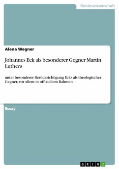 Johannes Eck als besonderer Gegner Martin Luthers (eBook, PDF) - Wegner, Alena