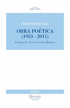 Obra poética, 1953-2011 - Corredor-Matheos, José . . . [et al.; Javier Villa, Andrés; Villa, Andrés Javier