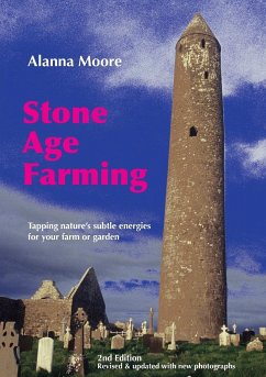 Stone Age Farming - Tapping Nature's Subtle Energies for the Farm or Garden, 2nd Edition - Moore, Alanna