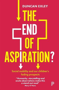 The End of Aspiration? - Exley, Duncan