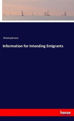 Information for Intending Emigrants - Anonymous