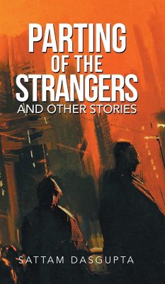 Parting of the Strangers and Other Stories - Dasgupta, Sattam