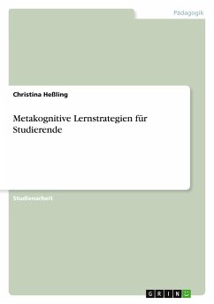 Metakognitive Lernstrategien für Studierende - Heßling, Christina