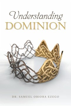 Understanding Dominion - Ezego, Samuel Obiora