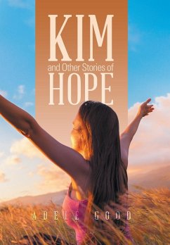 Kim and Other Stories of Hope - Good, Adele