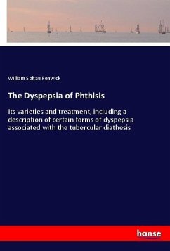 The Dyspepsia of Phthisis - Fenwick, William Soltau