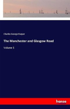 The Manchester and Glasgow Road - Harper, Charles George