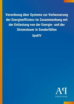 Verordnung über Systeme zur Verbesserung der Energieeffizienz im Zusammenhang mit der Entlastung von der Energie- und der Stromsteuer in Sonderfällen - Antiphon Verlag