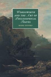 Wordsworth and the Art of Philosophical Travel - Offord, Mark
