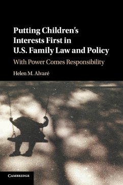 Putting Children's Interests First in U.S. Family Law and Policy - Alvaré, Helen M.