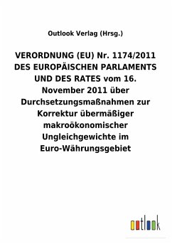 VERORDNUNG (EU) Nr. 1174/2011 DES EUROPÄISCHEN PARLAMENTS UND DES RATES vom 16. November 2011 über Durchsetzungsmaßnahmen zur Korrektur übermäßiger makroökonomischer Ungleichgewichte im Euro-Währungsgebiet