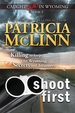 Shoot First (Caught Dead in Wyoming, Book 3) - Mclinn, Patricia