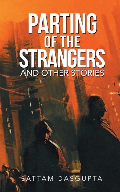 Parting of the Strangers and Other Stories - Dasgupta, Sattam