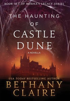 The Haunting of Castle Dune - A Novella - Claire, Bethany