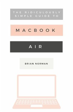 The Ridiculously Simple Guide to the New MacBook Air - Norman, Brian