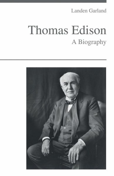 Thomas Edison - A Biography Thomas Edison - A Biography