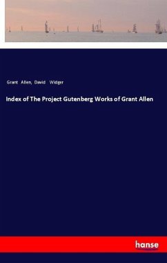 Index of The Project Gutenberg Works of Grant Allen - Allen, Grant; Widger, David