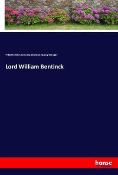 Lord William Bentinck - Bentinck, Willem; Boulger, Demetrius Charles De Kavanagh