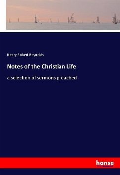 Notes of the Christian Life - Reynolds, Henry Robert