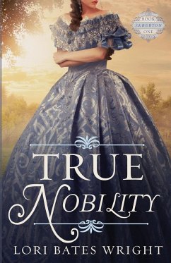 True Nobility - Wright, Lori Bates