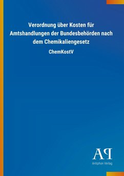 Verordnung über Kosten für Amtshandlungen der Bundesbehörden nach dem Chemikaliengesetz - Antiphon Verlag
