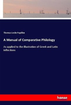 A Manual of Comparative Philology - Papillon, Thomas Leslie