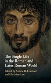 The Single Life in the Roman and Later Roman World