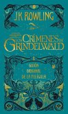 Los Crímenes de Grindelwald. Guion Original de la Película / The Crimes of Grindelwald: The Original Screenplay = Fantastic Beasts: The Crimes of Grin