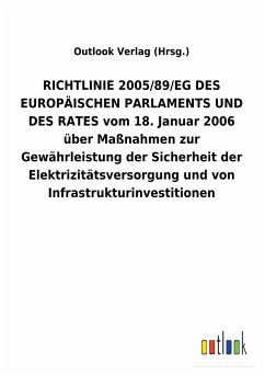 RICHTLINIE 2005/89/EG DES EUROPÄISCHEN PARLAMENTS UND DES RATES vom 18.Januar 2006 über Maßnahmen zur Gewährleistung der Sicherheit der Elektrizitätsversorgung undvon Infrastrukturinvestitionen