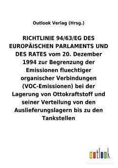 RICHTLINIE 94/63/EG DES EUROPÄISCHEN PARLAMENTS UND DES RATES vom 20. Dezember 1994 zur Begrenzung der Emissionen fluechtiger organischer Verbindungen (VOC-Emissionen) bei der Lagerung von Ottokraftstoff und seiner Verteilung von den Auslieferungslagern bis zu den Tankstellen