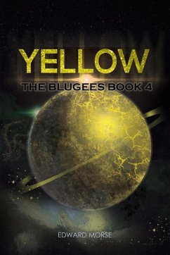 Yellow: The Blugees Book 4 - Morse, Edward