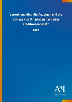 Verordnung über die Anzeigen und die Vorlage von Unterlagen nach dem Kreditwesengesetz - Antiphon Verlag