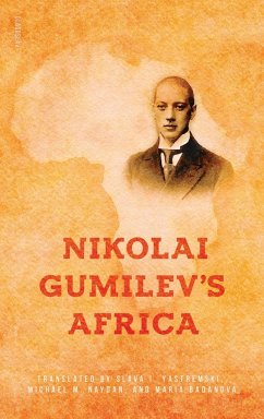 Nikolai Gumilev's Africa - Gumilev, Nikolai