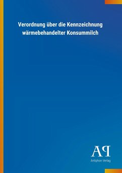 Verordnung über die Kennzeichnung wärmebehandelter Konsummilch - Antiphon Verlag