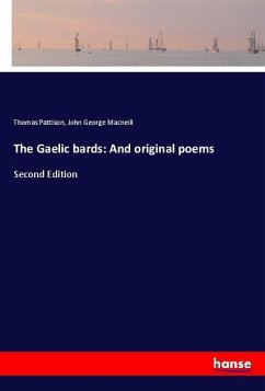 The Gaelic bards: And original poems - Pattison, Thomas; Macneill, John George