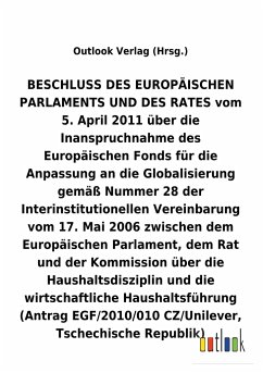 BESCHLUSS vom 5. April 2011 über die Inanspruchnahme des Europäischen Fonds für die Anpassung an die Globalisierung gemäß Nummer 28 der Interinstitutionellen Vereinbarung vom 17. Mai 2006 über die Haushaltsdisziplin und die wirtschaftliche Haushaltsführung - Outlook Verlag (Hrsg.