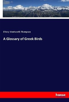 A Glossary of Greek Birds - Thompson, D'Arcy Wentworth