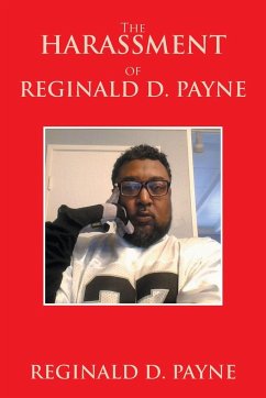 The Harassment of Reginald D. Payne - Payne, Reginald D.