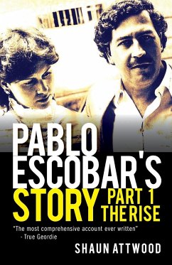 Pablo Escobar's Story 1 - Attwood, Shaun