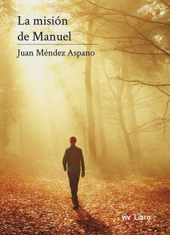 La misión de Manuel - Méndez Aspano, Juan