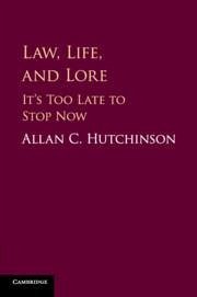 Law, Life, and Lore - Hutchinson, Allan C